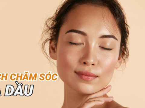 Bạn đã biết cách chăm sóc da dầu?